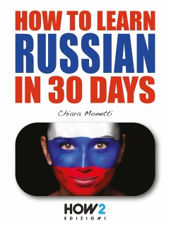 How to learn Russian in 30 days (eBook, ePUB) - Monetti, Chiara