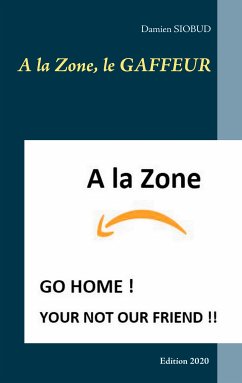 A la Zone, le GAFFEUR (eBook, ePUB)