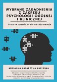 Wybrane zagadnienia z zakresu psychologii ogólnej i klinicznej. Praca w oparciu o własne obserwacje (eBook, ePUB)