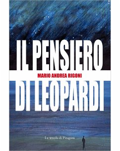 Il pensiero di Leopardi (eBook, PDF) - Andrea Rigoni, Mario