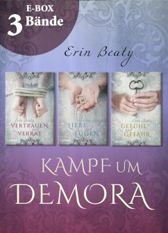 Vertrauen und Verrat - Alle Bände der epischen Fantasy-Liebesgeschichte im Sammelband! (Kampf um Demora) (eBook, ePUB) - Beaty, Erin