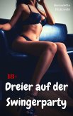 Dreier auf der Swingerparty (eBook, ePUB) Dreier auf der Swingerparty (eBook, ePUB)