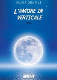 L&quote;amore in verticale (eBook, ePUB)