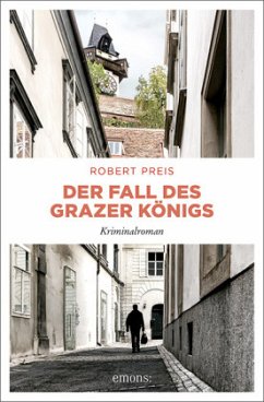 Der Fall des Grazer Königs - Preis, Robert