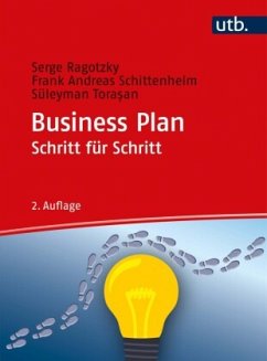 Business Plan Schritt für Schritt - Ragotzky, Serge;Schittenhelm, Frank-Andreas;Torasan, Süleyman
