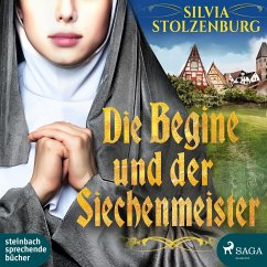 Die Begine und der Siechenmeister - Stolzenburg, Silvia