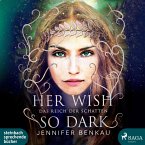 Her wish so dark / Das Reich der Schatten Bd.1 (2 MP3-CDs)