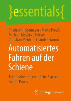 Automatisiertes Fahren auf der Schiene - Hagemeyer, Friedrich;Preuß, Malte;Meyer zu Hörste, Michael