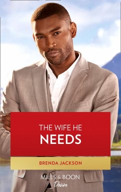Cover The Wife He Needs (Westmoreland Legacy: The Outlaws, Book 1) (Mills & Boon Desire) (eBook, ePUB)