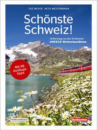 Schönste Schweiz! - Meyer, Üsé; Westermann, Reto