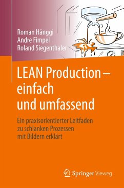 LEAN Production ¿ einfach und umfassend - Hänggi, Roman;Fimpel, André;Siegenthaler, Roland