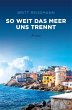 So weit das Meer uns trennt - Bild 1