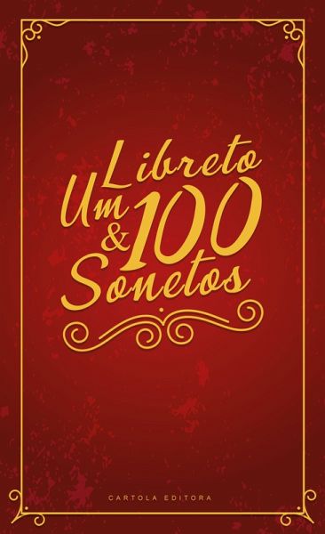 Um libreto e 100 sonetos (eBook, ePUB) Um libreto e 100 sonetos (eBook, ePUB)