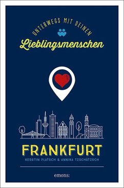Frankfurt. Unterwegs mit deinen Lieblingsmenschen - Platsch, Kerstin;Tzschätzsch, Annika