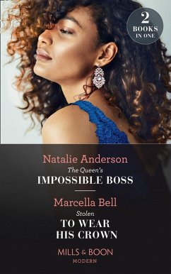 Cover The Queen's Impossible Boss / Stolen To Wear His Crown: The Queen's Impossible Boss (The Christmas Princess Swap) / Stolen to Wear His Crown (Mills & Boon Modern) (eBook, ePUB)