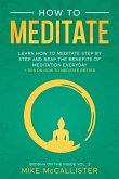 How To Meditate: Learn How To Meditate Step By Step And Reap The Benefits Of Meditation Everyday + Tips On How To Meditate Better (Buddha on the Inside, #2) (eBook, ePUB)