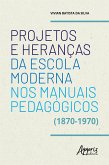 Projetos e Heranças da Escola Moderna nos Manuais Pedagógicos (1870-1970) (eBook, ePUB)