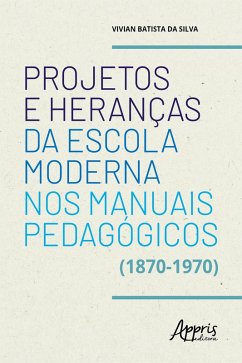 Cover Projetos e Heranças da Escola Moderna nos Manuais Pedagógicos (1870-1970) (eBook, ePUB)