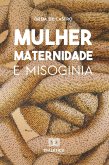 Mulher, Maternidade e Misoginia (eBook, ePUB)