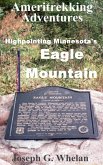 Ameritrekking Adventures: Highpointing Minnesota's Eagle Mountain (eBook, ePUB)