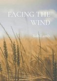 FACING THE WIND (eBook, ePUB)