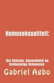 Homoseksualiteit: Die Okkulte, Gesondheid en Sielkundige Dimensies. (eBook, ePUB)
