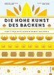 Backbuch: Die hohe Kunst des Backens.... - Bild 1