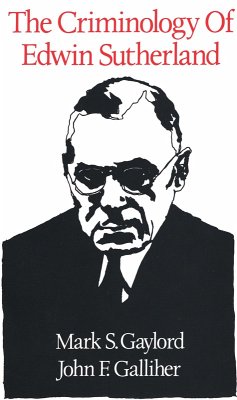 The Criminology of Edwin Sutherland (eBook, PDF) - Gaylord, Mark S.