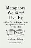 Metaphors We Must Live By (eBook, ePUB) Metaphors We Must Live By (eBook, ePUB)