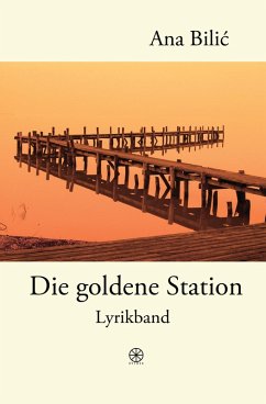 Die goldene Station (eBook, ePUB) - Bilic, Ana
