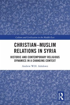 Christian-Muslim Relations in Syria (eBook, ePUB) - Ashdown, Andrew W. H.
