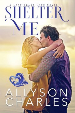 Cover Shelter Me (Lost Coast Love, #1) (eBook, ePUB)
