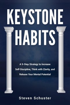 Keystone Habits (Life Enhancement, #2) (eBook, ePUB) - Schuster, Steven