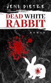 Dead White Rabbit (eBook, ePUB)