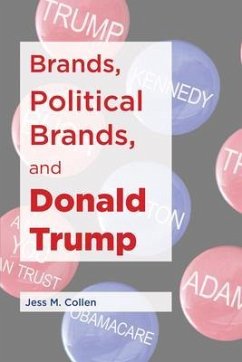 Brands, Political Brands, and Donald Trump (eBook, ePUB) - Collen, Jess M