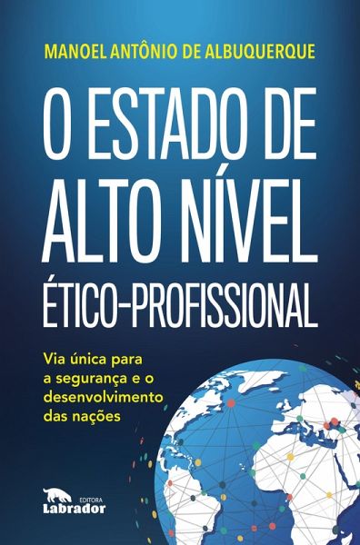 O Estado de alto nível ético-profissional (eBook, ePUB) O Estado de alto nível ético-profissional (eBook, ePUB)