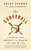 The Curveball A Story of Grit, Adversity, and Winning the Game of Life (eBook, ePUB)