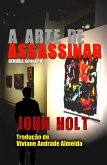 A Arte de Assassinar (eBook, ePUB) A Arte de Assassinar (eBook, ePUB)