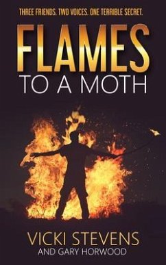 Flames to a Moth (eBook, ePUB) - Stevens, Vicki; Horwood, Gary Flames to a Moth (eBook, ePUB) - Stevens, Vicki; Horwood, Gary
