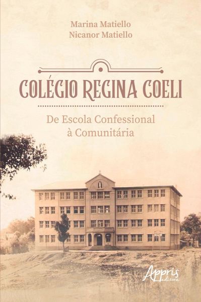 Colégio Regina Coeli: De Escola Confessional à Comunitária (eBook, ePUB)