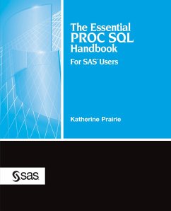 The Essential PROC SQL Handbook for SAS Users (eBook, PDF) - Prairie, Katherine
