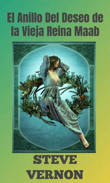 El Anillo Del Deseo de la Vieja Reina Maab (eBook, ePUB) El Anillo Del Deseo de la Vieja Reina Maab (eBook, ePUB)
