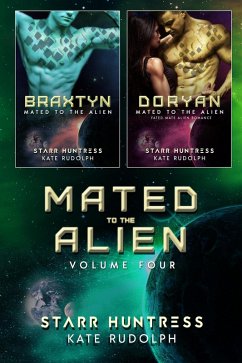 Mated to the Alien Volume Four (Mated to the Alien Collections, #4) (eBook, ePUB) - Rudolph, Kate; Huntress, Starr