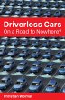 Driverless Cars: On a Road to Nowhere?... - Bild 1