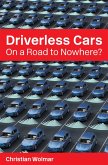 Driverless Cars: On a Road to Nowhere? (eBook, ePUB)