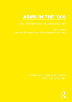 Arms in the '80s (eBook, ePUB) - Turner, John; Stockholm International Peace Research Institute