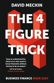 The 4 Figure Trick (eBook, ePUB)