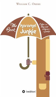 THE BOOK KARAMEL JUNKIE (eBook, ePUB) - Okeke, William C.