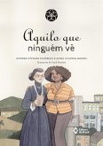 Aquilo que ninguém vê (eBook, ePUB)