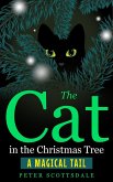 The Cat In The Christmas Tree: A Magical Tail (Magical Christmas Cat Tails Series, #1) (eBook, ePUB)